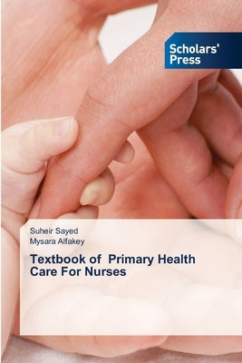 Textbook of Primary Health Care For Nurses by Sayed, Suheir