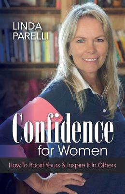 Confidence for Women: How to Boost Yours and Inspire It in Others by Wood, Andrew
