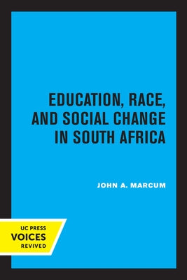 Education, Race, and Social Change in South Africa: Volume 34 by Marcum, John A.