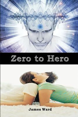 Zero to Hero by Ward, James