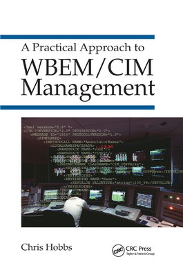 A Practical Approach to WBEM/CIM Management by Hobbs, Chris