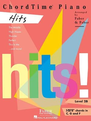 Chordtime Piano Hits: Level 2b by Faber, Randall