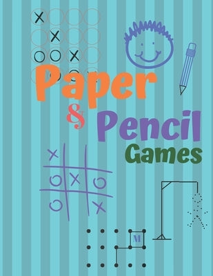 Paper & Pencil Games: Paper & Pencil Games: 2 Player Activity Book, Blue - Tic-Tac-Toe, Dots and Boxes - Noughts And Crosses (X and O) - Han by Books, Carrigleagh