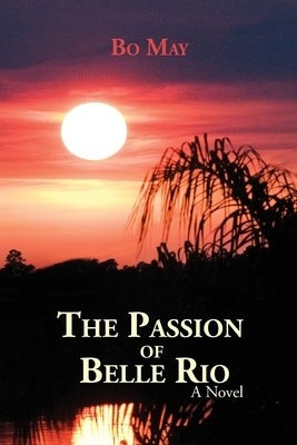 The Passion of Belle Rio by May, Bo