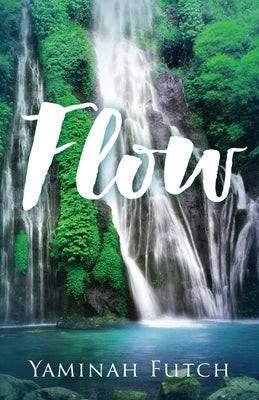 Flow by Futch, Yaminah