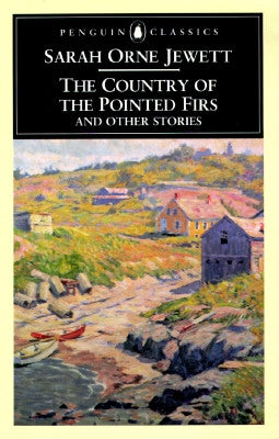 The Country of the Pointed Firs and Other Stories by Jewett, Sarah Orne