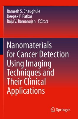 Nanomaterials for Cancer Detection Using Imaging Techniques and Their Clinical Applications by Chaughule, Ramesh S.