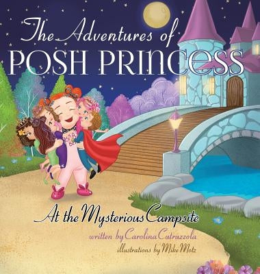The Adventures of Posh Princess - At the Mysterious Campsite by Cutruzzola, Carolina