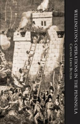 WELLINGTON'S OPERATIONS IN THE PENINSULA 1808-1814 Volume Two by Butler, Captain Lewis