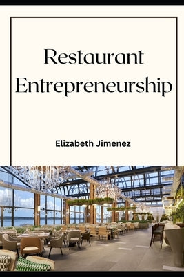 Restaurant Entrepreneurship by Jimenez, Elizabeth