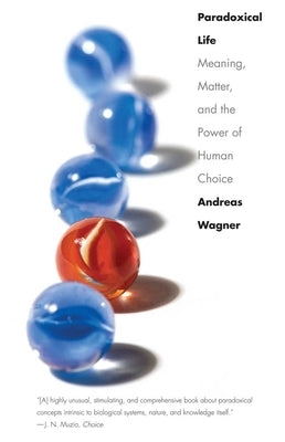 Paradoxical Life by Wagner, Andreas