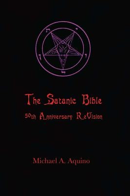 The Satanic Bible: 50th Anniversary Revision by Satan