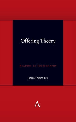 Offering Theory: Reading in Sociography by Mowitt, John