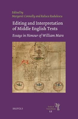 Editing and Interpretation of Middle English Texts: Essays in Honour of William Marx by Connolly, Margaret