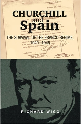 Churchill and Spain by Wigg, Richard