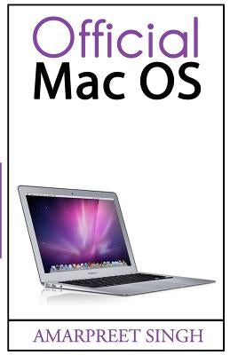Official MAC OS X Yosemite Guide by Singh, Amarpreet