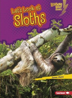 Let's Look at Sloths by Piehl, Janet