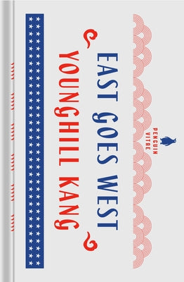 East Goes West by Kang, Younghill