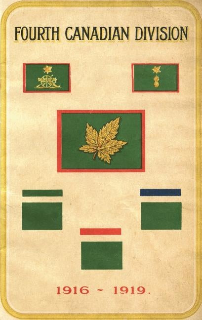Fourth Canadian Division 1916-1919 by Lindsey, C. B.