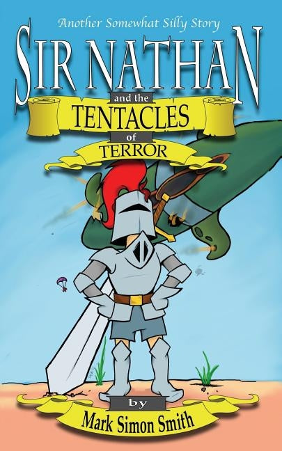 Sir Nathan and the Tentacles of Terror by Gebler, Derek K.