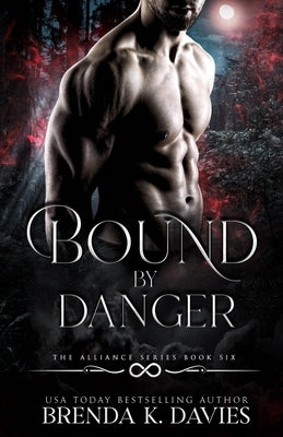 Bound by Danger by Davies, Brenda K.