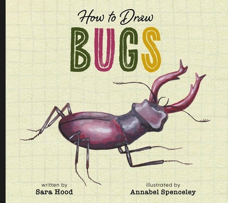 How to Draw Bugs by Hood, Sara