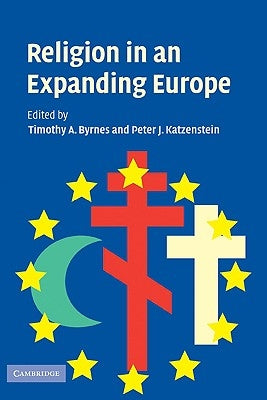 Religion in an Expanding Europe by Byrnes, Timothy A.