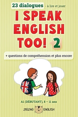 I Speak English Too! 2: L'anglais pour les enfants by Winter, Lydia