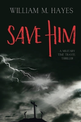 Save Him by Hayes, William