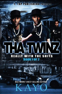 Tha Twinz: Really With The Shits by Kayo
