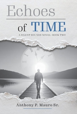 Echoes of Time: A Silent Sounds Novel by Mauro, Anthony P.