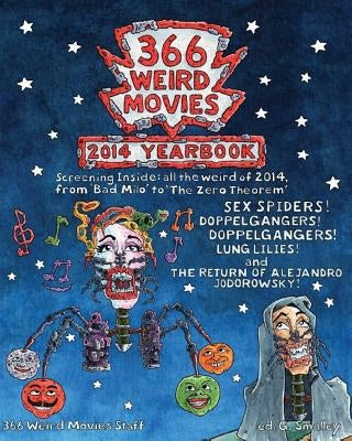 366 Weird Movies 2014 Yearbook by Eaker, Alfred
