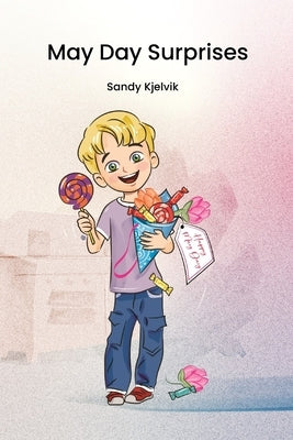 May Day Surprises by Kjelvik, Sandy