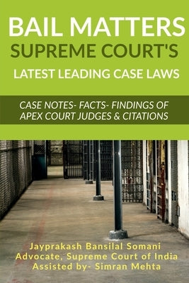 'Bail Matters', Supreme Court's Latest Leading Case Laws by Bansilal, Jayprakash