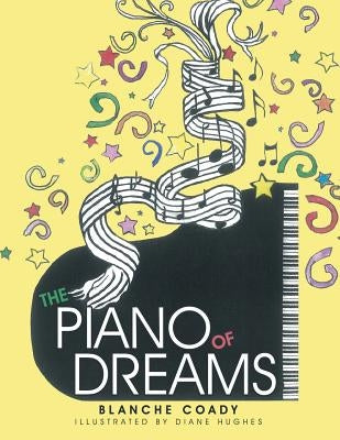 The Piano of Dreams by Coady, Blanche