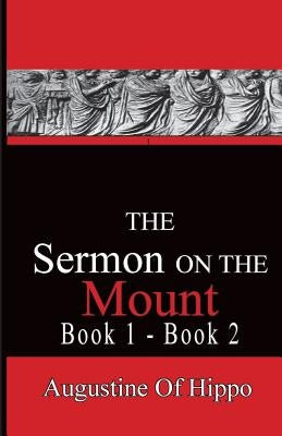 The Sermon On The Mount - Augustine of Hippo: Pathways To The Past by Augustine of Hippo