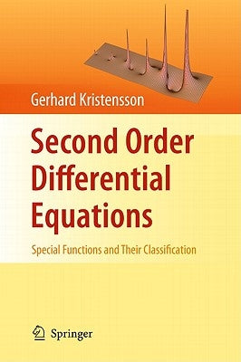 Second Order Differential Equations: Special Functions and Their Classification by Kristensson, Gerhard
