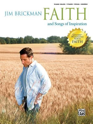 Jim Brickman -- Faith and Songs of Inspiration, Vol 4: Piano/Vocal/Chords by Brickman, Jim