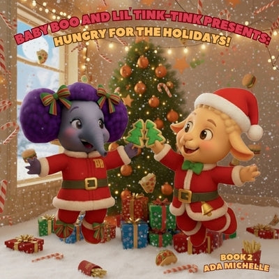 Baby Boo and Lil' Tink-Tink Presents: Hungry for the Holidays! by Michelle, Ada