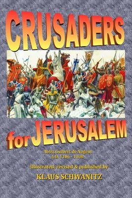 Crusaders for Jerusalem: The deeds of God through the Franks by De Nogent, Guibert