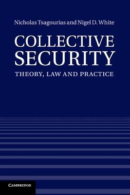 Collective Security: Theory, Law and Practice by Tsagourias, Nicholas