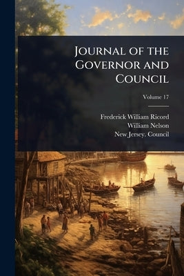 Journal of the Governor and Council by Ricord, Frederick William