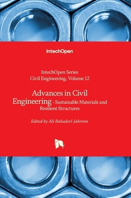 Advances in Civil Engineering - Sustainable Materials and Resilient Structures: Sustainable Materials and Resilient Structures by Haddad, Assed