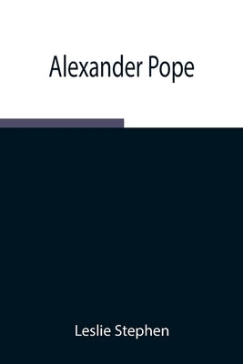 Alexander Pope by Stephen, Leslie