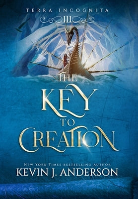 The Key to Creation by Anderson, Kevin J.