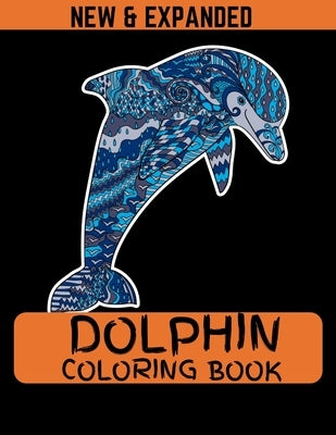 Dolphin Coloring Book (New & Expanded): Activity Book for Boys & Girls by Ahmed, Ahsan