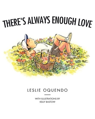There's Always Enough Love by Oquendo, Leslie