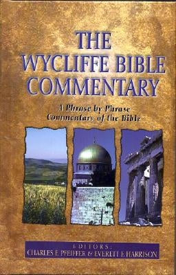 The Wycliffe Bible Commentary by Pfeiffer, Charles