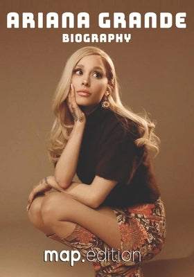 Ariana Grande Biography by Marlowe, Jackson