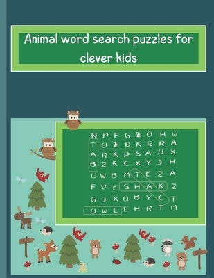 Animals word search puzzles for clever kids: kids word search age 5&6, find words puzzle &7&8&9, easy word search puzzle for boy and girls, find words by Wordpuzzle, Mohammed